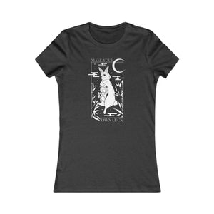 Make Your Own Luck - Women's Favorite Tee